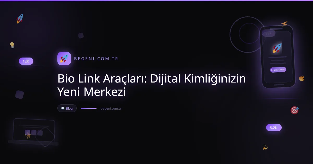 Bio Link Araçları: Dijital Kimliğinizin Yeni Merkezi