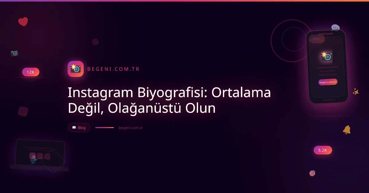 Instagram Biyografisi: Ortalama Değil, Olağanüstü Olun