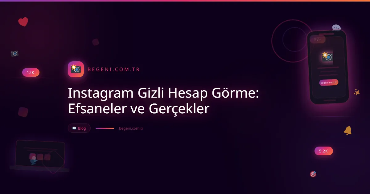 Instagram Gizli Hesap Görme: Efsaneler ve Gerçekler