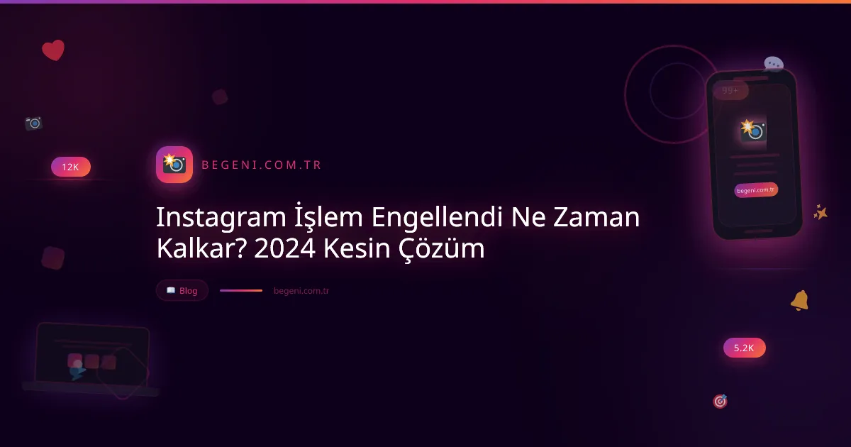 Instagram İşlem Engellendi Ne Zaman Kalkar? 2024 Kesin Çözüm