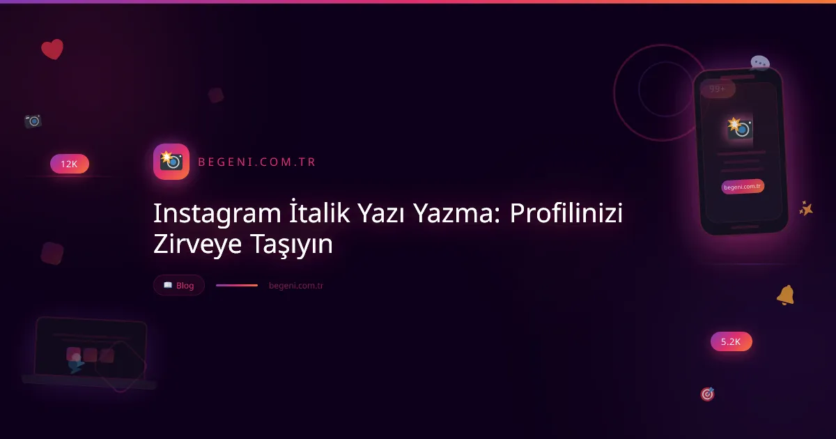 Instagram İtalik Yazı Yazma: Profilinizi Zirveye Taşıyın