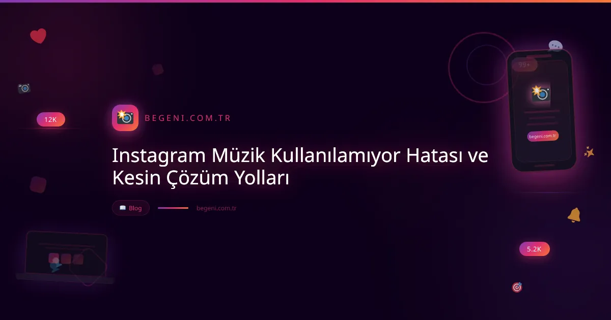 Instagram Müzik Kullanılamıyor Hatası ve Kesin Çözüm Yolları