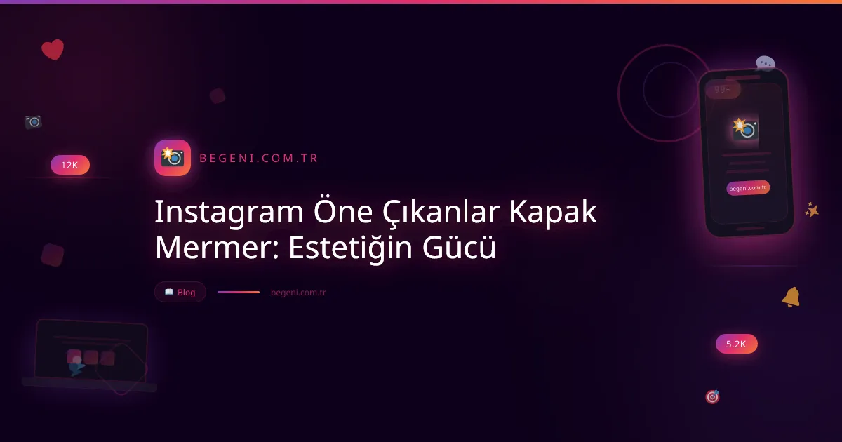 Instagram Öne Çıkanlar Kapak Mermer: Estetiğin Gücü