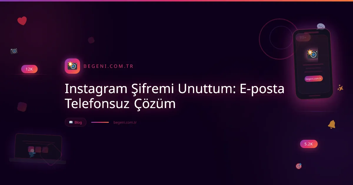 Instagram Şifremi Unuttum: E-posta Telefonsuz Çözüm ve İpuçları