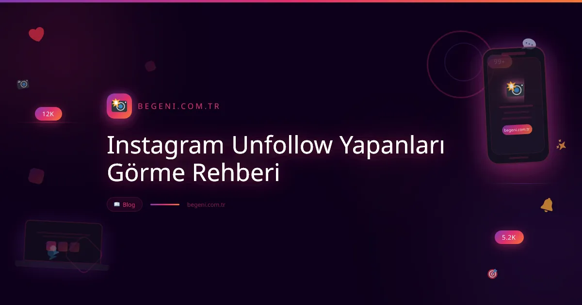 Instagram Unfollow Yapanları Görme Rehberi 2026