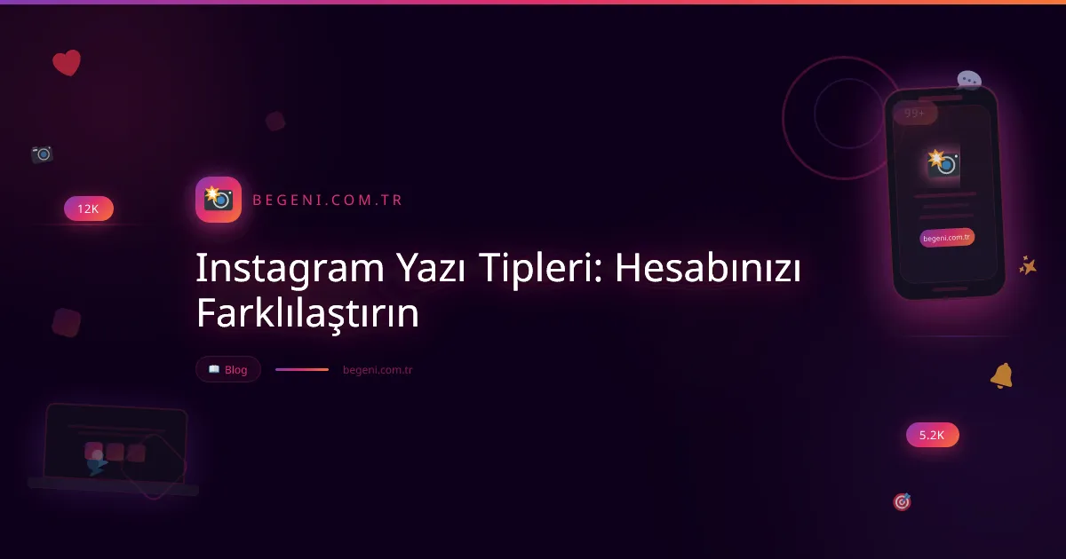 Instagram Yazı Tipleri: Hesabınızı Farklılaştırın