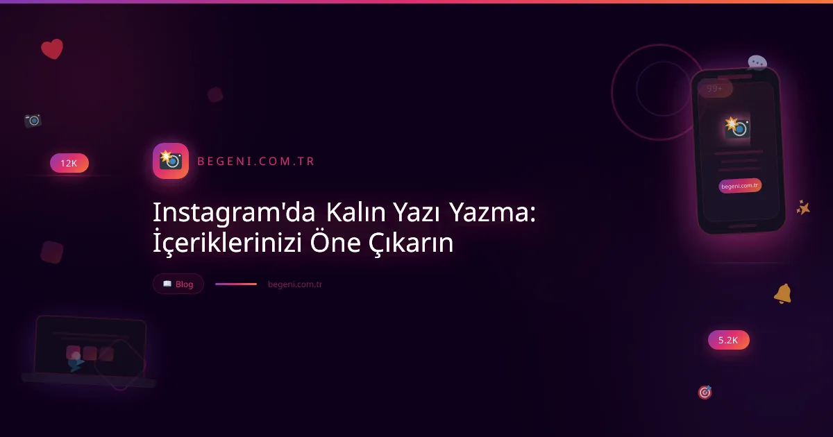 Instagram'da Kalın Yazı Yazma: İçeriklerinizi Öne Çıkarın