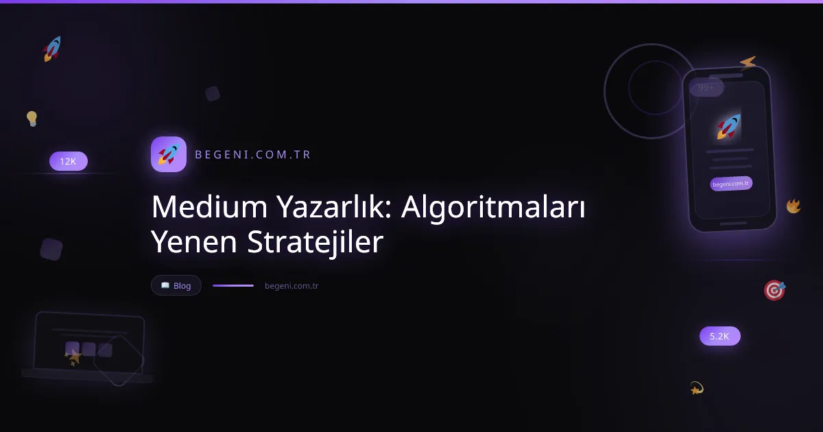 Medium Yazarlık: Algoritmaları Yenen Stratejiler