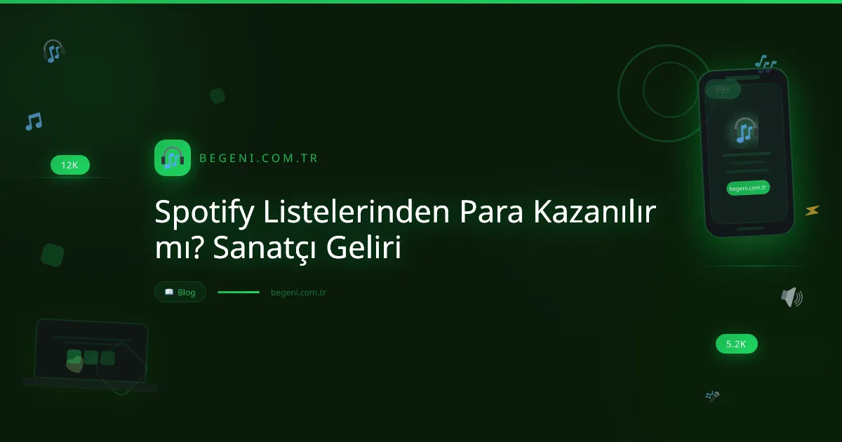 Spotify Listelerinden Para Kazanılır mı? Sanatçı Geliri ve İpuçları