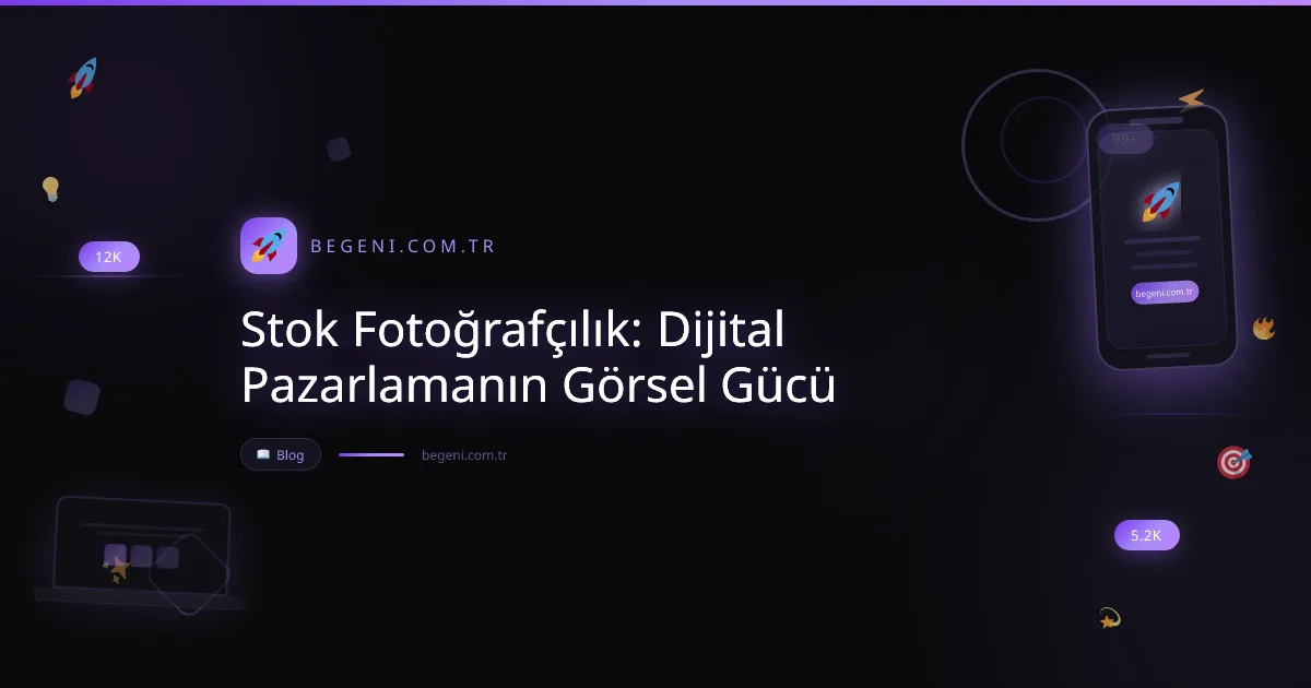 Stok Fotoğrafçılık: Dijital Pazarlamanın Görsel Gücü