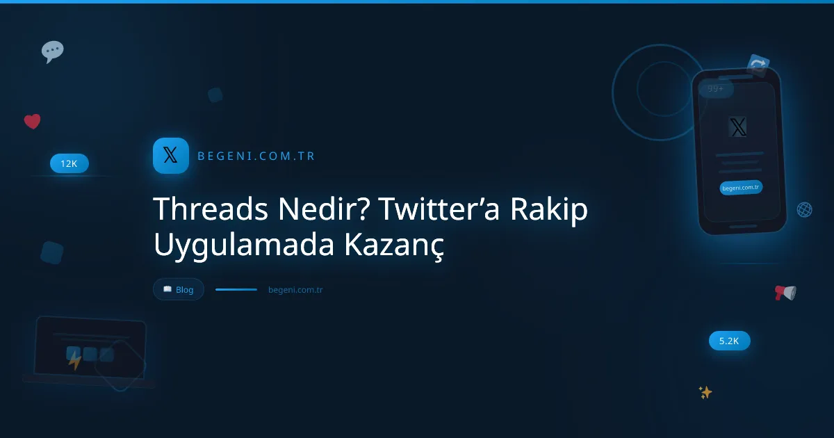 Threads Nedir? Twitter’a Rakip Uygulamada Kazanç Hakkında Her Şey