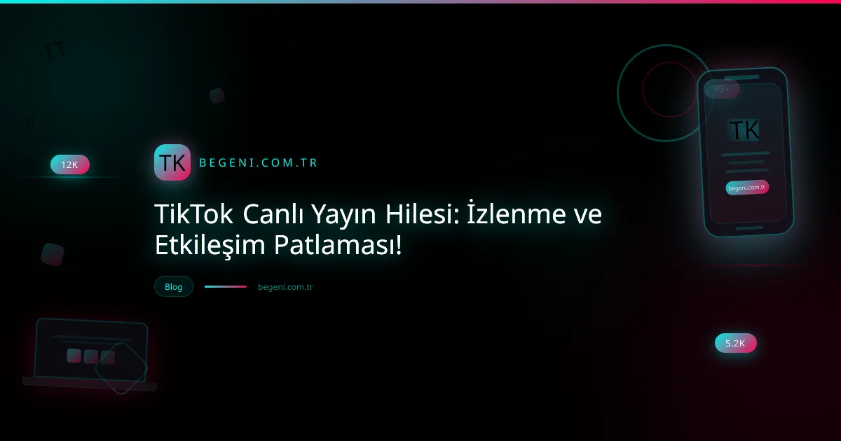TikTok Canlı Yayın Hilesi: İzlenme ve Etkileşim Patlaması!