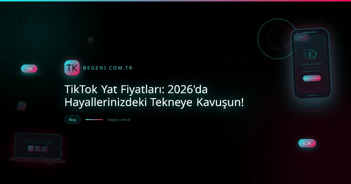 TikTok Yat Fiyatları: 2026'da Hayallerinizdeki Tekneye Kavuşun!