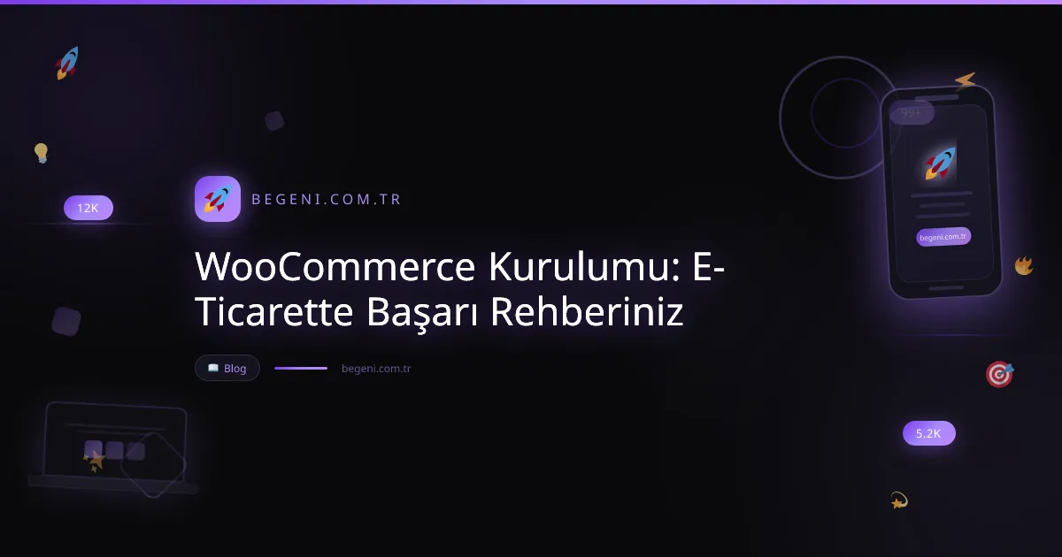 WooCommerce Kurulumu: E-Ticarette Başarı Rehberiniz
