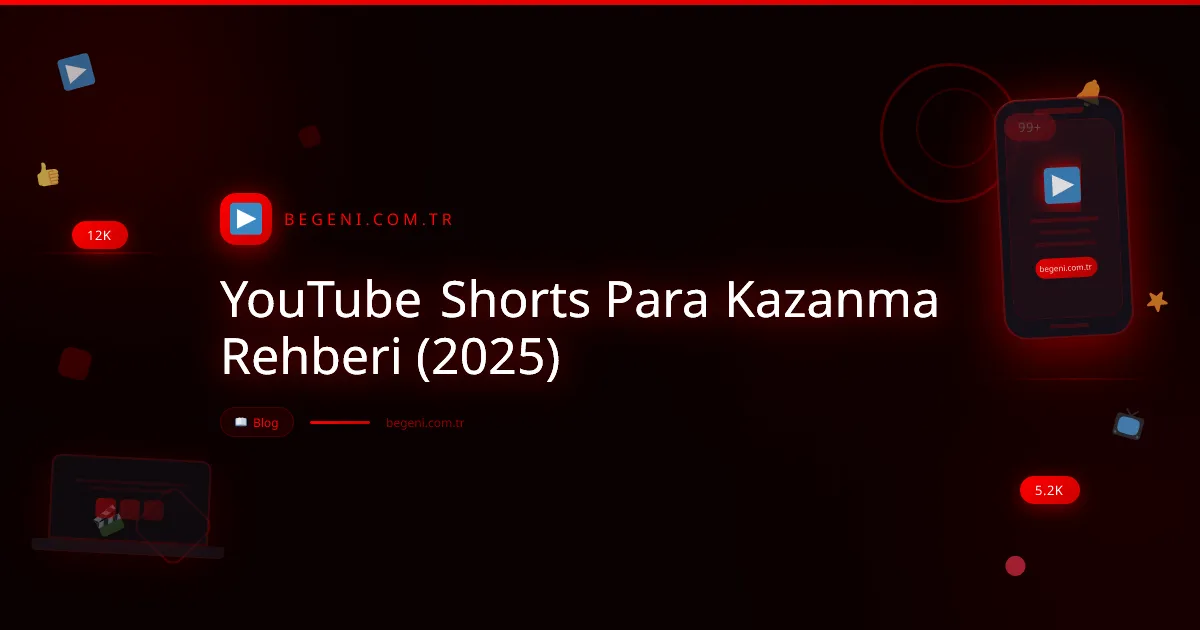 YouTube Shorts Para Kazanma Rehberi (2025) 2026